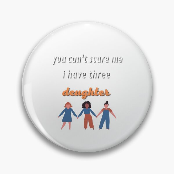 Item preview, you can't scare me i have three daughters t shirt, troubles t shirt, gift t shirt, parent t shirt, deughter t shirt, family tshirt designed and sold by Unique styl DeSigNe.