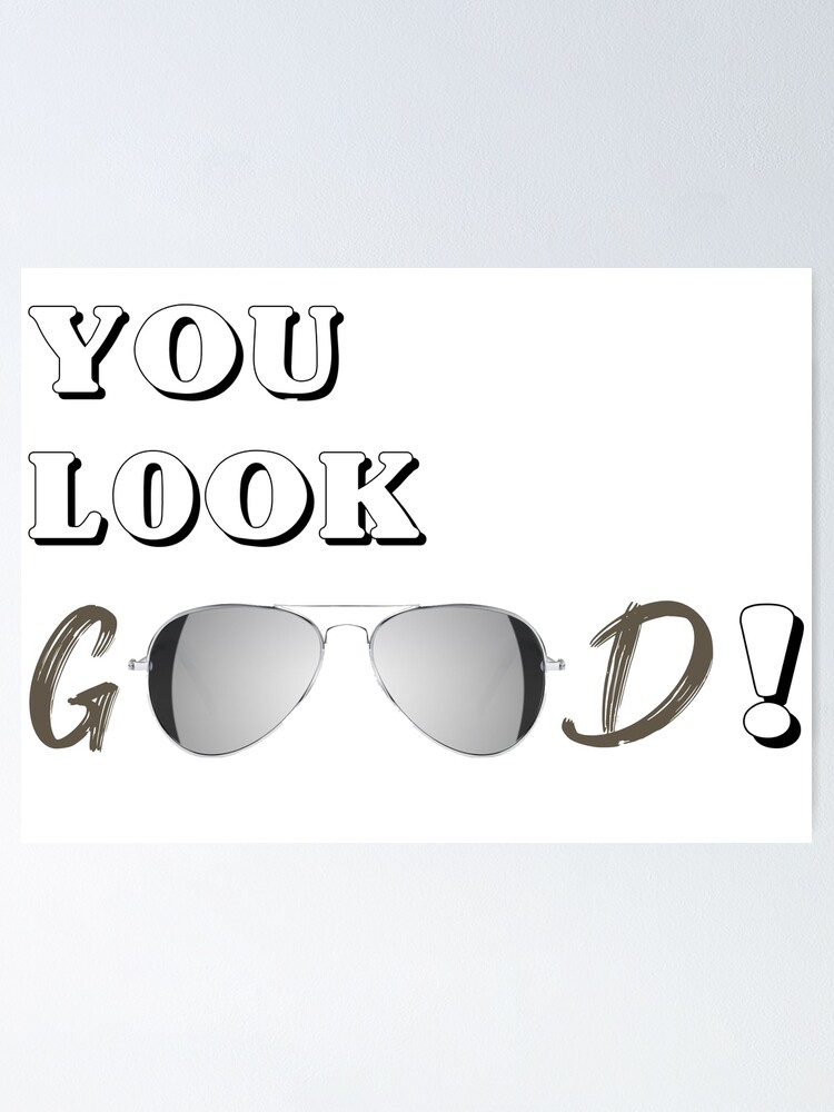 "You Look Good Mirror Sticker, You Look Good Funny Sticker" Poster by