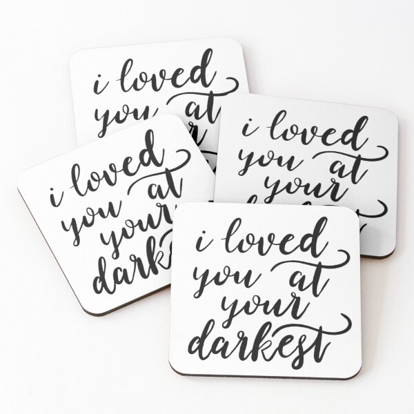 Item preview, I loved you at your darkest designed and sold by ElmaLeeDesign.
