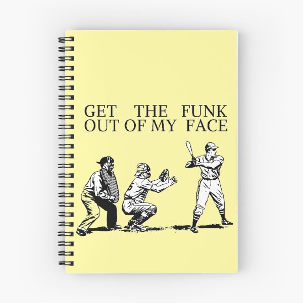 Item preview, Get the funk of my face Baseball softball mlb players designed and sold by RIAD16.