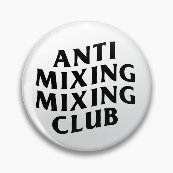 Item preview, Anti Mixing Mixing Club designed and sold by Freckle-Monster.