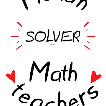 Artwork thumbnail, Problem Solver Math Teacher by RoaaMagic