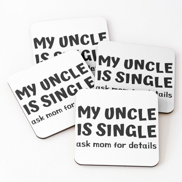 Item preview, My Uncle Is Single Ask Mom For Details Funny designed and sold by CuteLovelyDesigns.