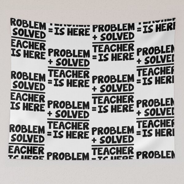 Item preview, Problem Solved Teacher Is Here | Teachers Appreciation Gift designed and sold by GravitiTees.