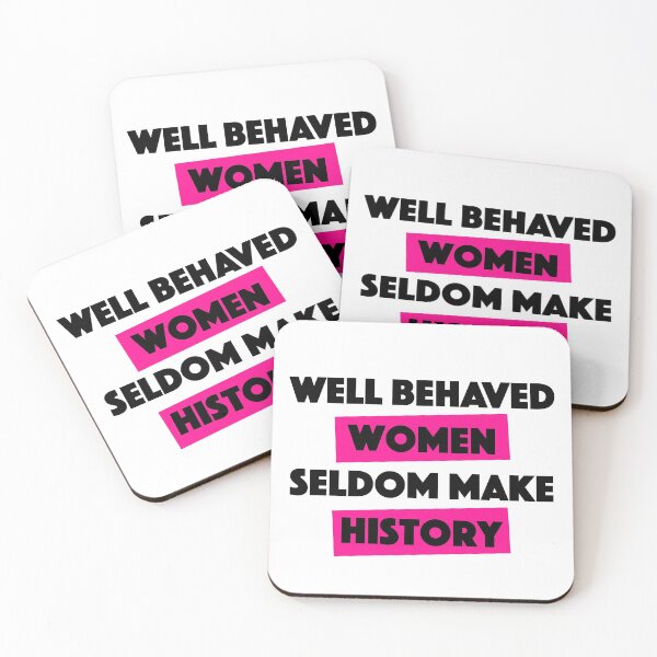 Item preview, Well behaved women seldom make history designed and sold by crossesdesign.