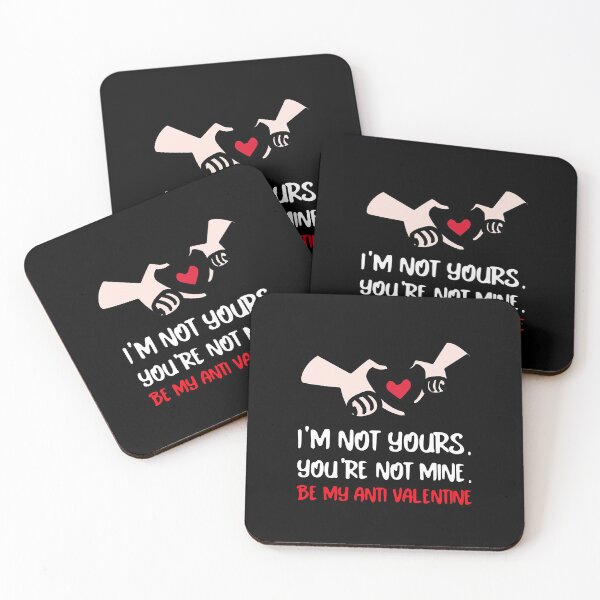 Item preview, Lovely and Cute Im Not Yours And Youre Not Mine  Be My Anti Valentine  Design  designed and sold by rmohrlock.
