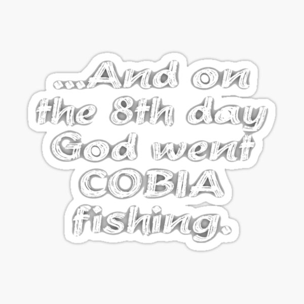 Vista previa del artículo con la obra «8 ° día Dios fue a pescar Cobia», diseñado y vendido por graphitees.