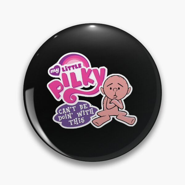 Item preview, My Little Pilky - Can't be doin' with this  designed and sold by ashyrabramlet.