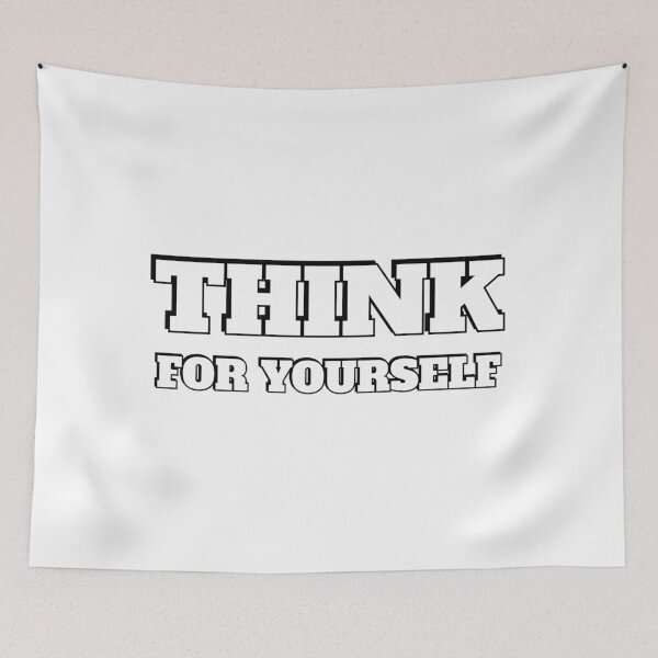 Item preview, THINK FOR YOURSELF designed and sold by Inspirationmotivation.