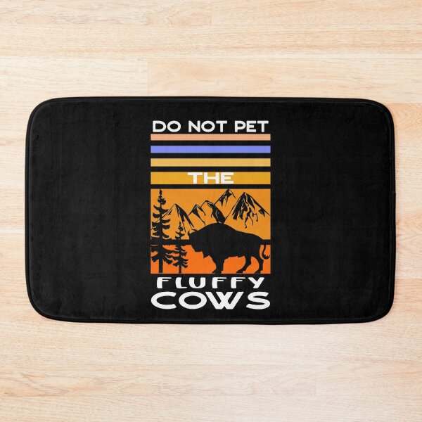 Item preview, Do Not Pet The Fluffy Cows Bison Lover designed and sold by SharpThreadZ.