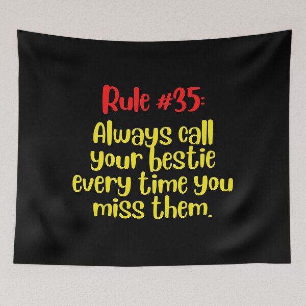 Item preview, Friendship Rule #35: Always call your bestie every time you miss them designed and sold by LiveAndGlow.