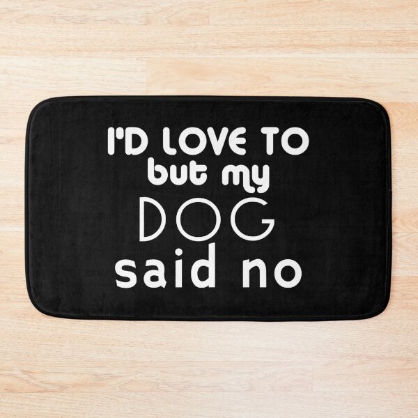 Item preview, I'd love to but my dog said no designed and sold by pnkpopcorn.