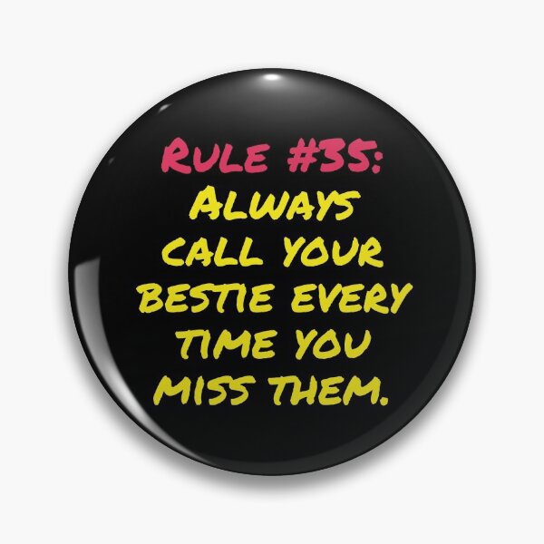 Item preview, Friendship Rule #35: Always call your bestie every time you miss them designed and sold by LiveAndGlow.