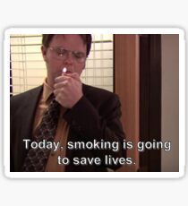 Dwight from The Office "Smoking is going to save lives" Sticker