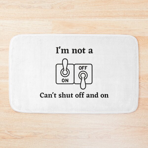 Item preview, I'm not a switch can't shut off and on designed and sold by JJs-Tees.