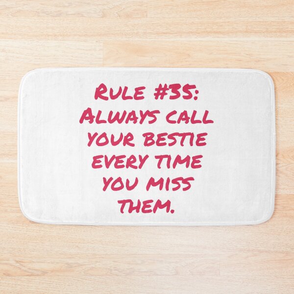 Item preview, Rule #35: Always call your bestie every time you miss them designed and sold by LiveAndGlow.