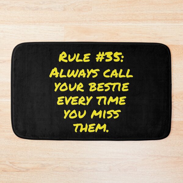 Item preview, Rule #35: Always call your bestie every time you miss them designed and sold by LiveAndGlow.
