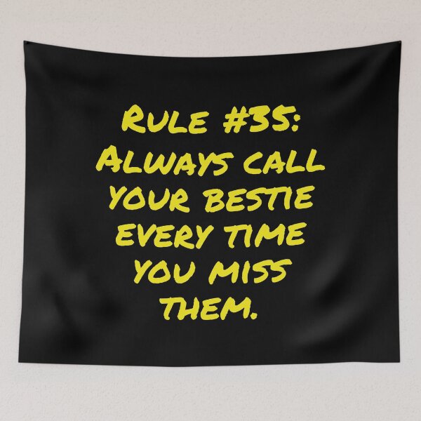 Item preview, Rule #35: Always call your bestie every time you miss them designed and sold by LiveAndGlow.