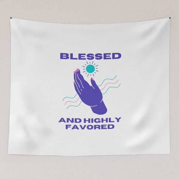 Item preview, Blessed and Highly Favored designed and sold by JJs-Tees.