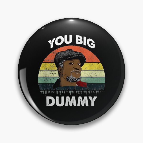 Item preview, You big dummy vintage Son in Sanford City designed and sold by SanfordFerreira.