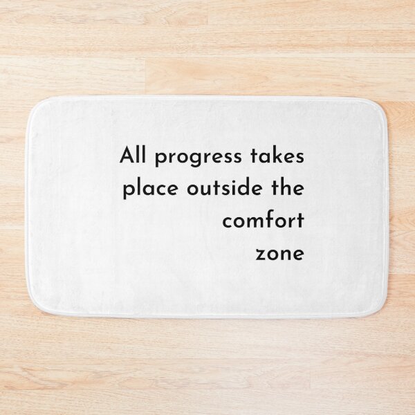 Item preview, All Progress Takes Place Outside The Comfort Zone designed and sold by Seekdesigns6.