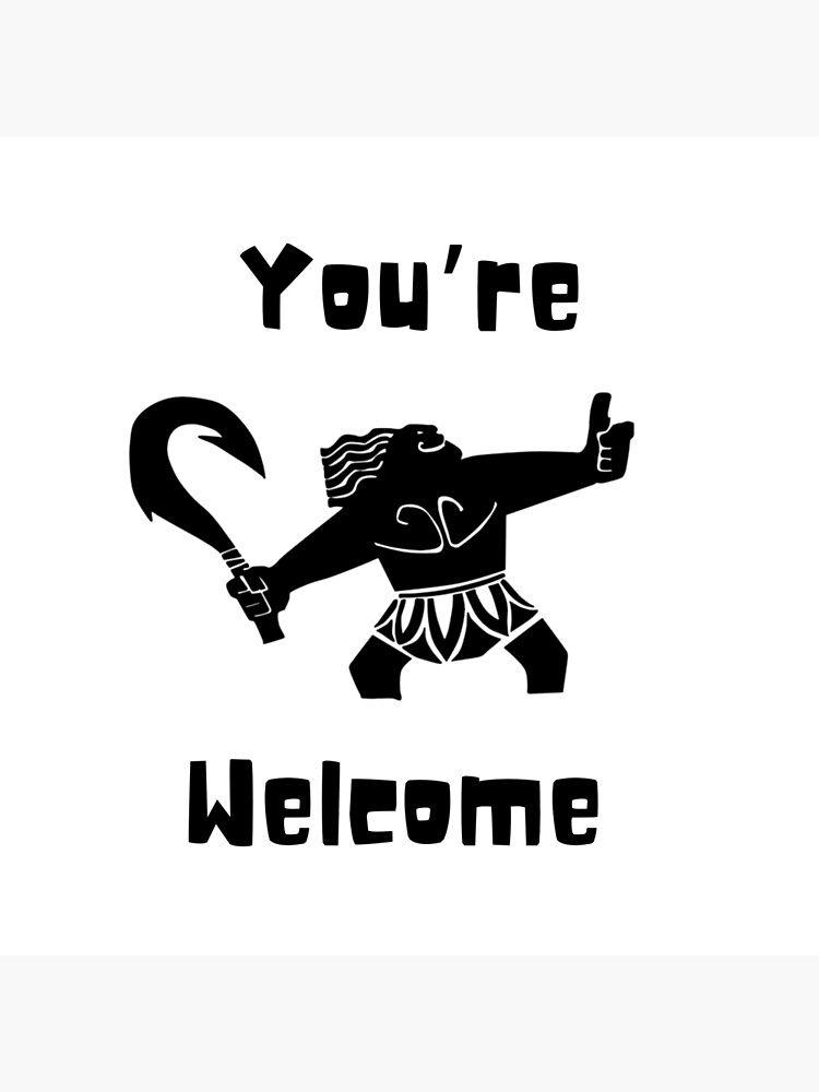 you-re-welcome-poster-by-fantasymountain-redbubble