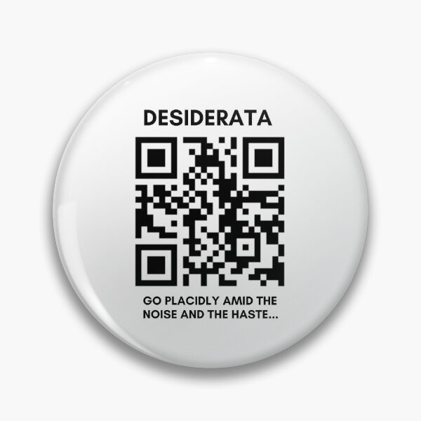 Item preview, Desiderata by Max Ehrmann QR Code designed and sold by KaARTehan.