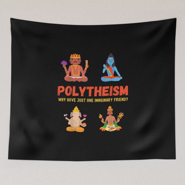 Item preview, Polytheism Why Have Just One Imaginary Friend designed and sold by Norwood Legros.