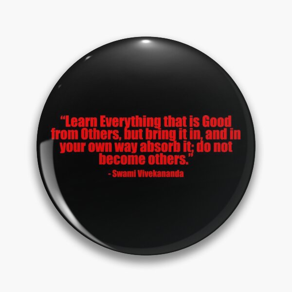 Item preview, Learn everything that is good from others, but bring it in, and in your own way absorb it... - by Swami Vivekananda -  Motivational and inspirational Quote designed and sold by The-Meraki-Man.