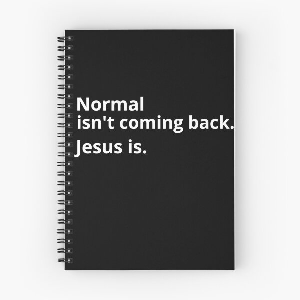 Item preview, Normal isn't coming back. Jesus is. designed and sold by Just Christianity.