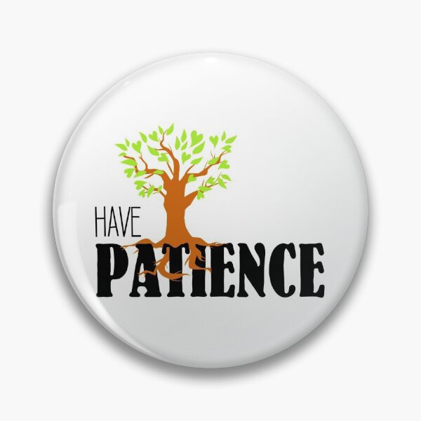 Item preview, Have Patience - Patience attracts happiness, brings near which is far designed and sold by GoodOnDemand.