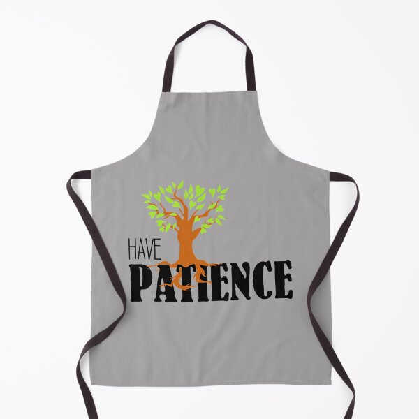 Item preview, Have Patience - Patience attracts happiness, brings near which is far designed and sold by GoodOnDemand.