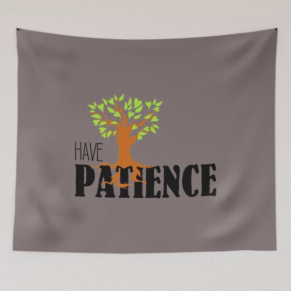 Item preview, Have Patience - Patience attracts happiness, brings near which is far designed and sold by GoodOnDemand.