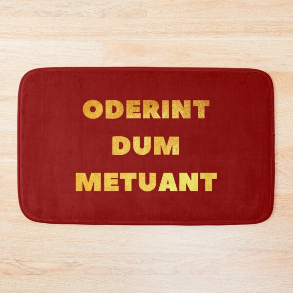 Item preview, Let them hate, so long as they fear. ODERINT DUM METUANT (4) designed and sold by DotorEaon.