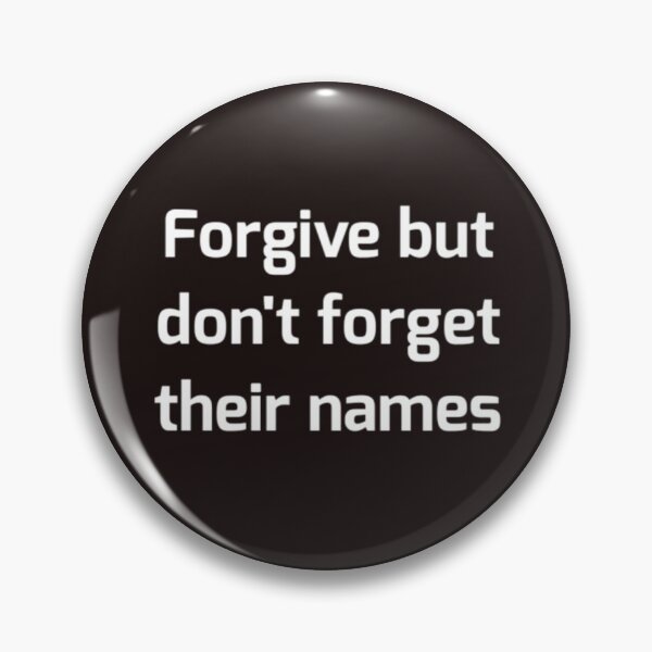 Item preview, Forgive but don't forget their names designed and sold by designfy.
