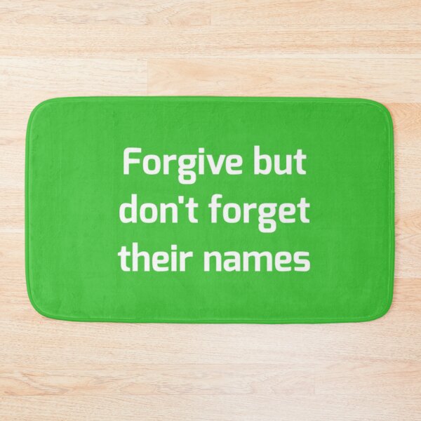 Item preview, Forgive but don't forget their names designed and sold by designfy.