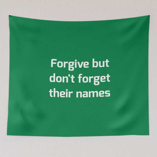Item preview, Forgive but don't forget their names designed and sold by designfy.