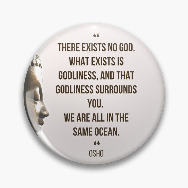 Item preview, Motivational Quote | Osho | There exists no God. What exists is godliness ... designed and sold by RetComly.