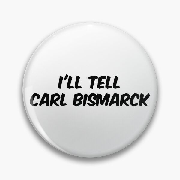 Item preview, I'll Tell Carl Bismarck designed and sold by Dobsy.