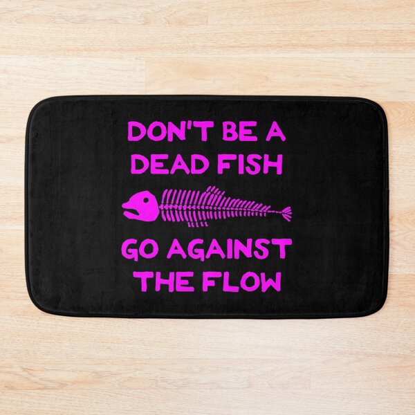 Item preview, Don't Be A Dead Fish - Go Against The Flow (v11) designed and sold by TimespunThreads.
