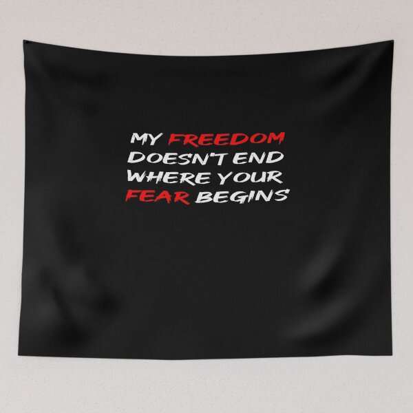 Item preview, My Freedom Doesn't End Where Your Fear Begins  designed and sold by Dibes94.