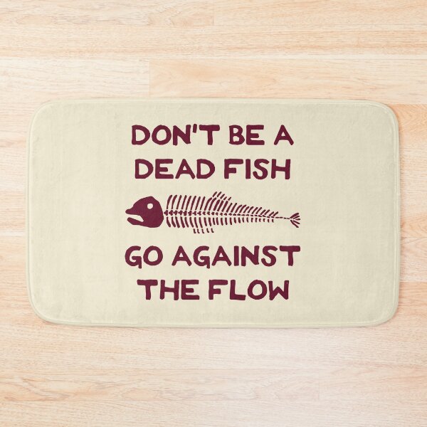 Item preview, Don't Be A Dead Fish - Go Against The Flow (v12) designed and sold by TimespunThreads.