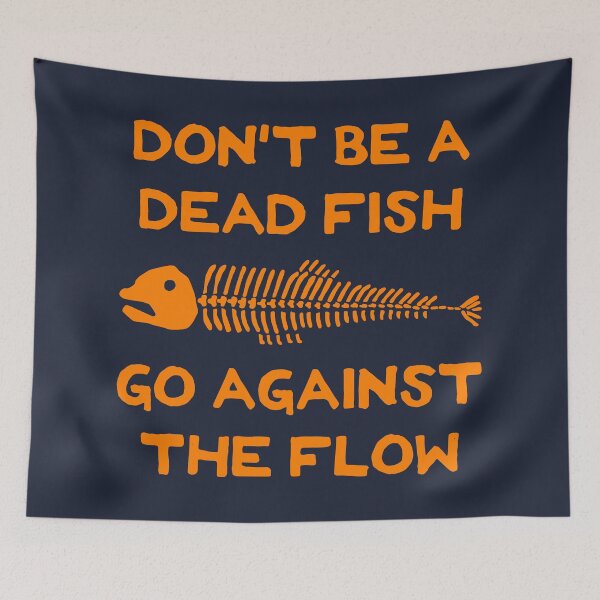 Item preview, Don't Be A Dead Fish - Go Against The Flow (v13) designed and sold by TimespunThreads.