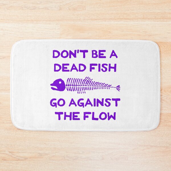 Item preview, Don't Be A Dead Fish - Go Against The Flow (v15) designed and sold by TimespunThreads.
