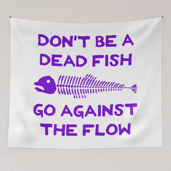 Item preview, Don't Be A Dead Fish - Go Against The Flow (v15) designed and sold by TimespunThreads.