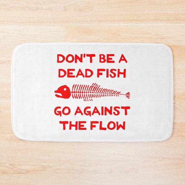 Item preview, Don't Be A Dead Fish - Go Against The Flow (v16) designed and sold by TimespunThreads.
