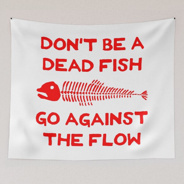 Item preview, Don't Be A Dead Fish - Go Against The Flow (v16) designed and sold by TimespunThreads.