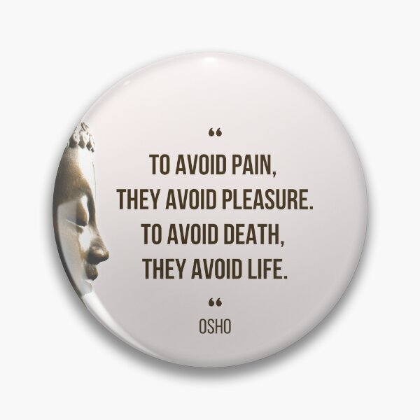 Item preview, Motivational Quote | Osho | To avoid pain, they avoid pleasure ... designed and sold by RetComly.