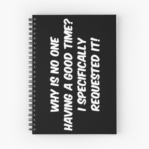 Item preview, Why is no one having a good time? I specifically requested it! designed and sold by Dobsy.