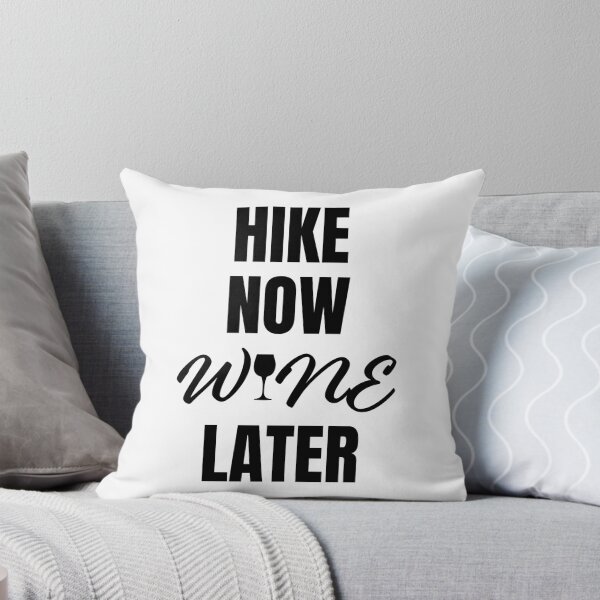 Item preview, Hike Now Wine Later Hiking Graphic Design designed and sold by HikingInWindsor.